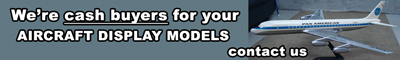 We're cash buyers for your aircraft display models